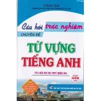 Câu hỏi trắc nghiệm chuyên đề: Từ vựng tiếng Anh (Dùng chung cho các bộ SGK) Câu hỏi trắc nghiệm chuyên đề: Từ vựng tiếng Anh (Dùng chung cho các bộ SGK)
